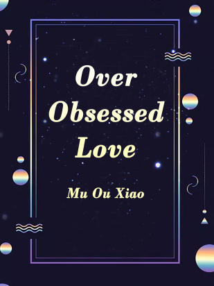 Over Obsessed Love